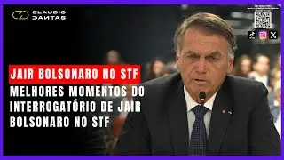 MELHORES momentos do INTERROGATÓRIO de JAIR BOLSONARO no STF