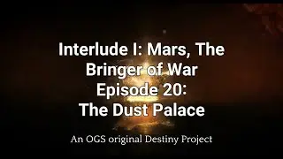 Destiny Season 1 Episode 20: The Dust Palace
