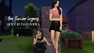the flower legacy: grief in two fonts || ep. 2
