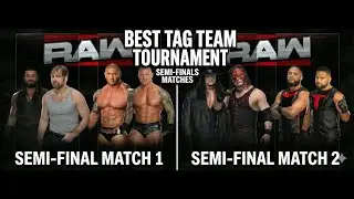Best Tag Team tournament Semi Finals Matchs 5 And 6 WWE 2K25