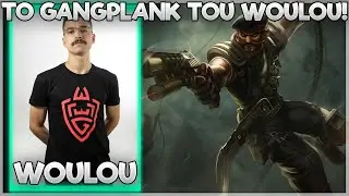 &Tau;&Omicron; GANGPLANK TOU WOULOU &Sigma;&Tau;&Omicron; TOP!