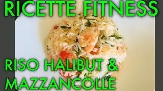 RISO HALIBUT E MAZZANCOLLE - RICETTE FITNESS