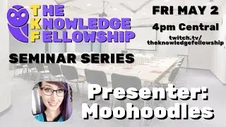 The Knowledge Fellowship Seminar Series: Episode 1 - Moohoodles