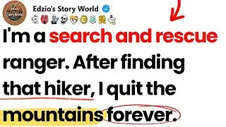 I'm a search and rescue ranger. After finding that hiker, I quit the mountains forever.