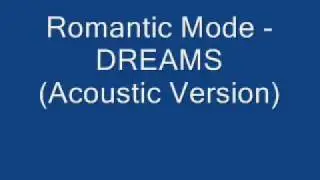 Romantic Mode - DREAMS (Acoustic Version)