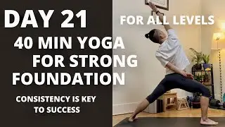 100 DAY YOGA CHALLENGE | Day 21 | 40 Min Limitless Yoga Flow for a Strong Foundation | All Levels