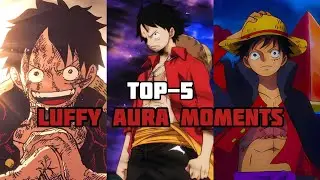 Top 5 Luffy Aura Moments That Shook the One Piece World