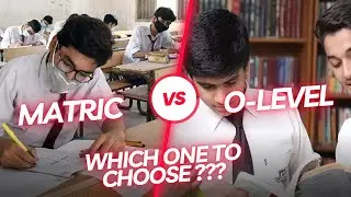 Matric vs O-Level | Which System is Better for Students?