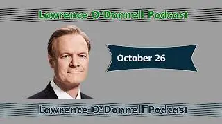 The Last Word with Lawrence O'Donnell October 26 2018 Podcast