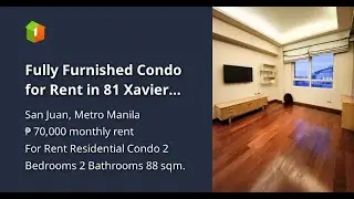 Fully Furnished Condo for Rent in 81 Xavier Residences at San Juan City