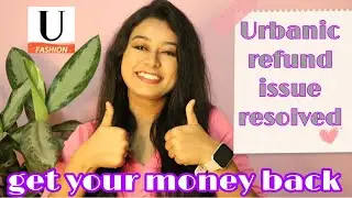 ||Urbanic refund ultimate solution|| Refund issue resolved|| Get your money back now||