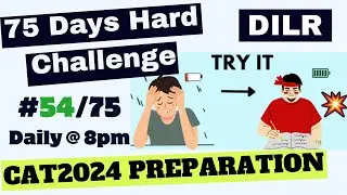 #54/75 | 75 Days Hard Challenge | CAT 2024 | The Hard Challenge Journey | CAT Preparation | DILR