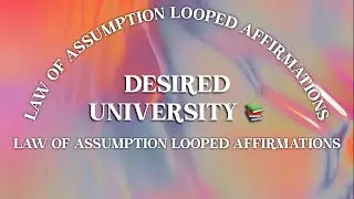 Desired University Acceptance: LOOPED Manifestation Affirmations for Acceptance