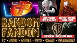 Random Fandom (Hostile Takeovers, Toys, Trailers and more!)