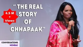 Acid Attack Survivor's Story | Laxmi Agarwal | Real story of Chhapaak | Conversations Mumbai