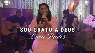 Lucia Santos | Sou Grato a Deus (Clipe Oficial)