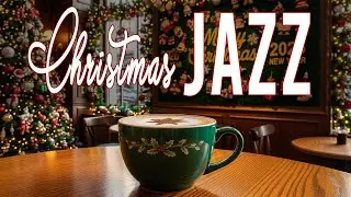 Christmas Jazz ☕ Relaxing Jazz Coffee Music & Smooth Christmas Bossa Nova Piano for Holiday Vibes 🎄