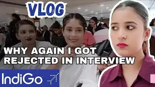 Vlog Indigo Air hostess Interview✈️ selected or rejected ✈️cabin crew job vacancy 2024 #myfirstvlog