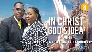 LIFE IN CHRIST...GOD'S IDEA | Apostle Lynroy C. Scantlebury 