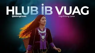 Sib Ntsib Ib Vuag - Hmong Slow Love Song | Eng+Hmong Lyrics Video | Nkauj Kho Siab