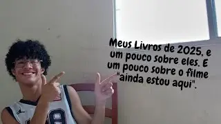 Um pouco dos Livros conquistados, e Sobre o Filme : Ainda estou aqui. ☆