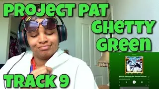 PROJECT PAT &ldquo; GHETTY GREEN ALBUM REACTION &ldquo; RINKY DINK/ WHATEVER HO &ldquo;