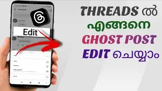How to Edit a Ghost Post on Threads App | Malayalam