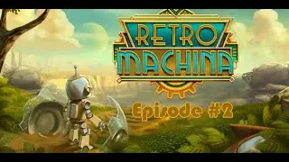 Retro Machina | Episode #2 |  Let's Play | No Commentaries