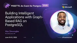 Building Intelligent Applications with Graph-Based RAG on PostgreSQL | POSETTE 2025