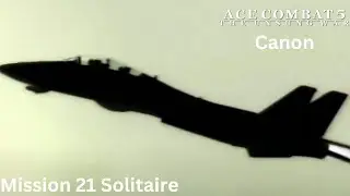 Ace Combat 5 Canon Playthrough Mission 21 Solitaire