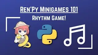 Ren'Py Minigames 101: Build a Rhythm Game!