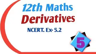 ||12th Maths NCERT 5.2 exerci|| 12th (NCERT) Mathematics Differentiation ( CALCULUS) Exercise 5.2 ||