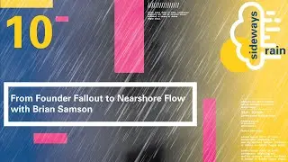 10. From Founder Fallout to Nearshore Flow with Brian Samson
