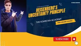 Heisenberg's Uncertainty Principle || Class 12 Physics, Class 11 Chemistry || by SuhailAhmad