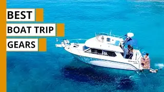 10 Must Have Boating Gadgets | Best Boat Trip Essentials