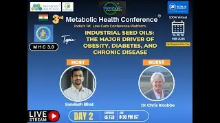 3rd Metabolic Health Conference &ndash; India - Dr Chris Knobbe - Industrial Seed Oils.