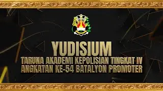 YUDISIUM TARUNA AKPOL TK IV ANGKATAN 54 BATALYON PROMOTER TAHUN 2023