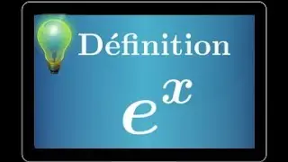 fonction exponentielle • comprendre la définition • f'=f et f(0)=1 • Cours • Terminale S