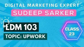 Upwork Job Search, Project Design & Publishing Class 23