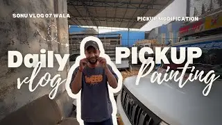 Pickup Painting Vlog 🎨🚛 | Fresh Look in Progress | Road Life | Workshop vlog | Sonu Vlogs 07