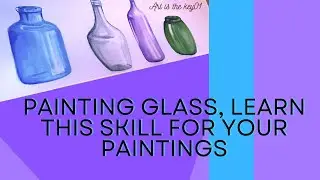 Painting Glass, learn this skill for your Watercolor Paintings I Easy and Relaxing tutorial