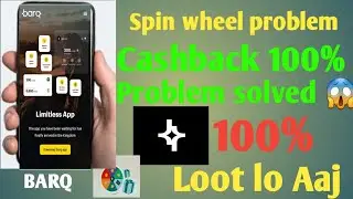 Barq app Spin week problem | cash back problem Barq app | Barq app me spin weel ka options nahi hai
