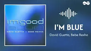 David Guetta, Bebe Rexha - (SPED UP)  I'm Good (Blue) (Lyrics)