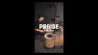 PRAISE – Elevation Worship | Drum Cover