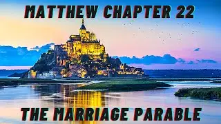 Matthew Chapter 22: The Wedding Parable Breakdown!
