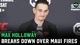 Max Holloway in tears about wildfires: &ldquo;I go in with Hawaii on my back, and it feels heavier now