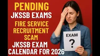 JKSSB Pending Exams | Fire Service Recruitment Scam | JKSSB Exam Calendar 2026