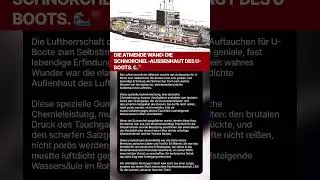 DIE ATMENDE WAND: DIE SCHNORCHEL-AUSSENHAUT DES U-BOOTS.&nbsp;🌊🎈 #news #history #ww2 #technology #germany