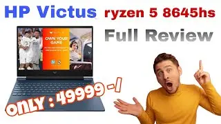 HP Victus MSO  2024 -ryzen 5 8645hs, rtx 2050 - full review.