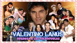 Valentino Lanús: Regresa a las telenovelas 😍